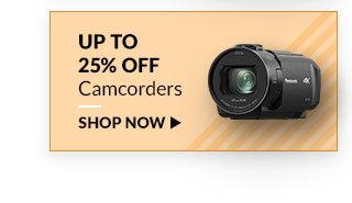 Save up to 25% on Camcorders