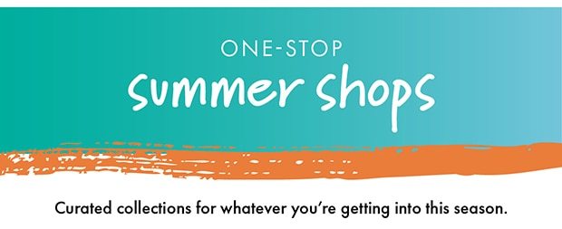 ONE-STOP SUMMER SHOPS