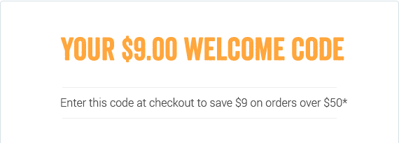 Your $9.00 welcome code - Enter this code at checkout to save $9 on orders over $50