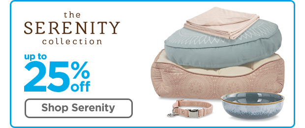 The Serenity Collection. Up to 25% off. Shop Serenity >