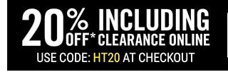 20% Off Including Clearance Online Use Code: HT20 at Checkout