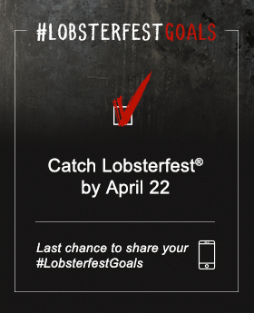 #LobsterfestGoals. A red checkmark checks off inside a checkbox. Catch Lobsterfest(R) by April 22. Last chance to share your #LobsterfestGoals. 