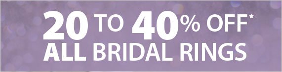 20-40% Off ALL Bridal Rings
