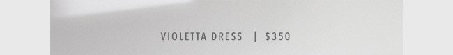 Violetta Dress. $350.