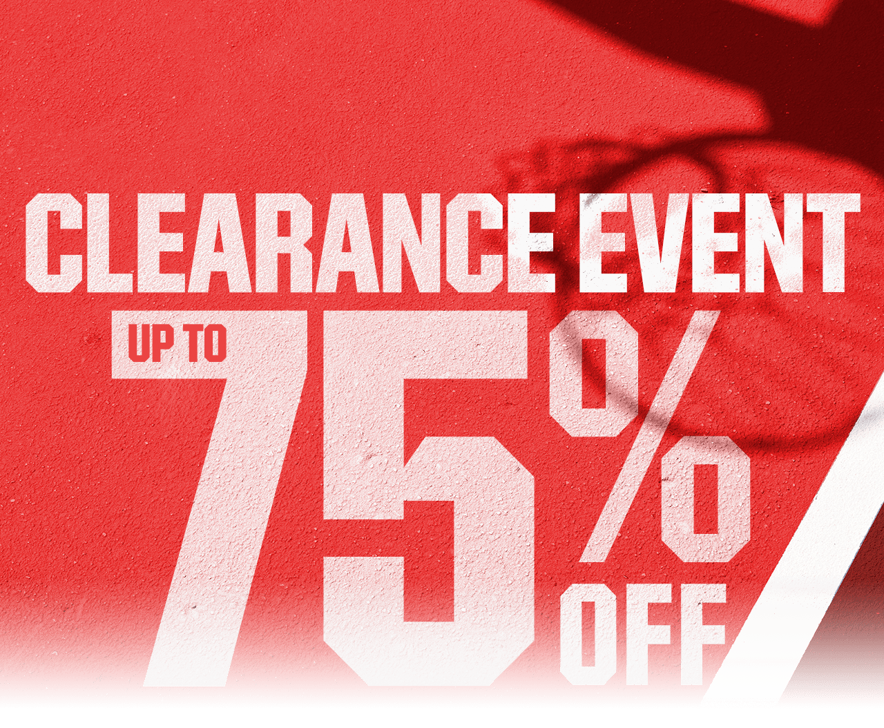 Take up to 75% off during our clearance event.