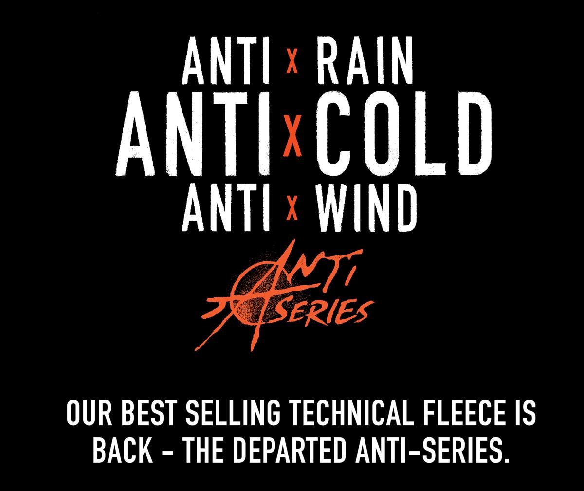 Anti-Rain, Anti-Cold, Anti-Wind. Our Best Selling Technical Fleece is Back - The Departed Anti-Series.