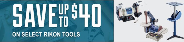 Save Up To $40 on Select Rikon Tools