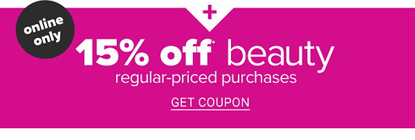 Online Only - 15% off beauty regular-priced purchases. Get Coupon.