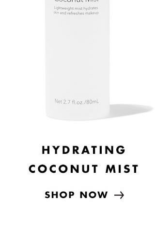 Hydrating Coconut Mist. Shop Now