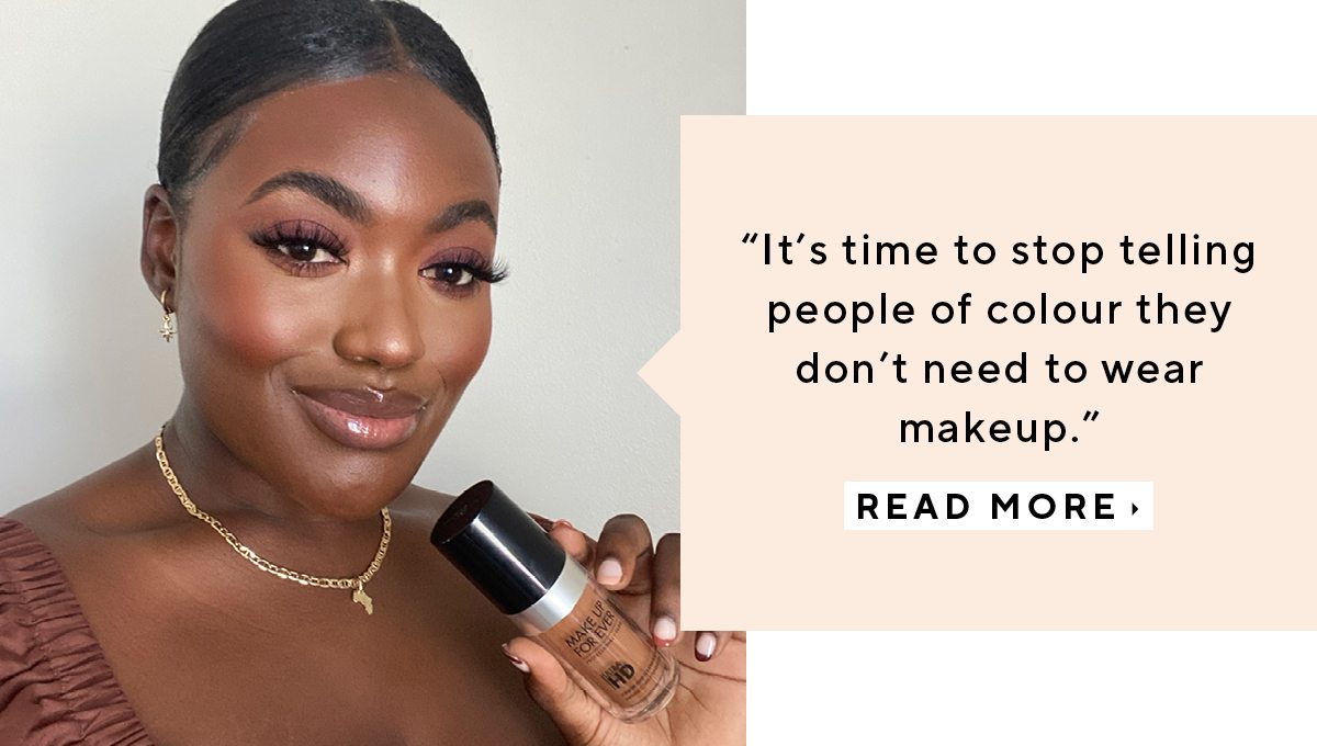"It's time to stop telling people of colour they don't need to wear makeup."