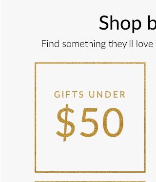 SHOP BY PRICE - GIFTS UNDER $50