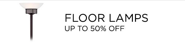 Floor Lamps - Up To 50% Off