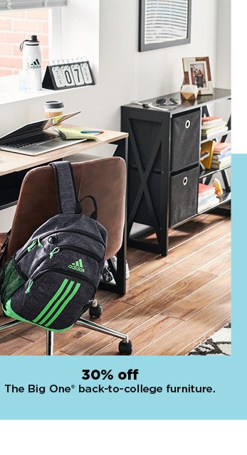 30% off the big one back to college furniture. shop now.