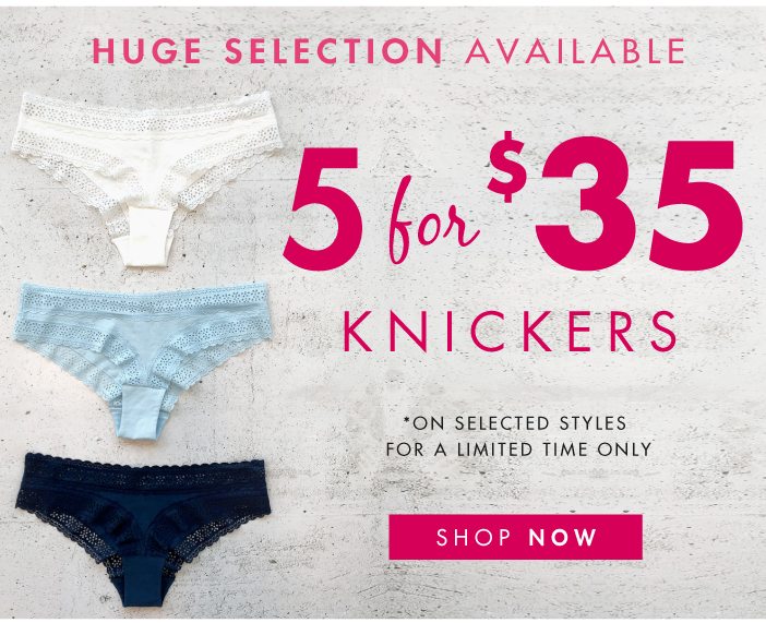 5 Knickers for $35