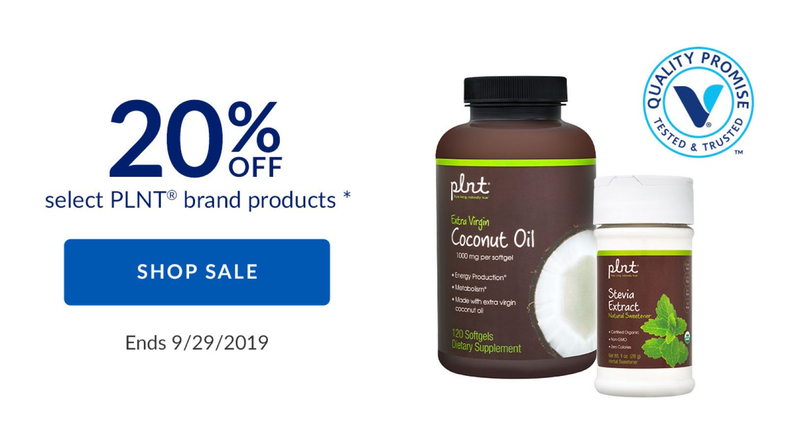 20% OFF select PLNT brand products * | SHOP SALE | Ends 9/29/2019