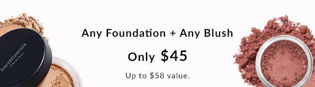 Any Foundation + Any Blush for $45