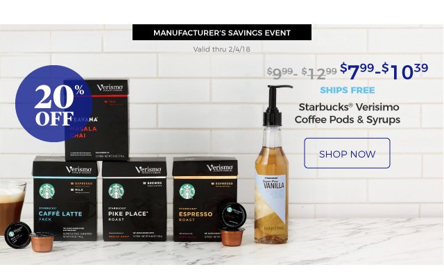 MANUFACTURER’S SAVINGS EVENT | Valid thru 2/4/18 | Starbucks(R) Verisimo Coffee Pods & Syrups | $7.99-$10.39 | 20% off | ships free | shop now