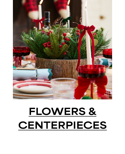 FLOWERS & CENTERPIECES