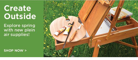 Create Outside - Explore spring with new plein air supplies! 