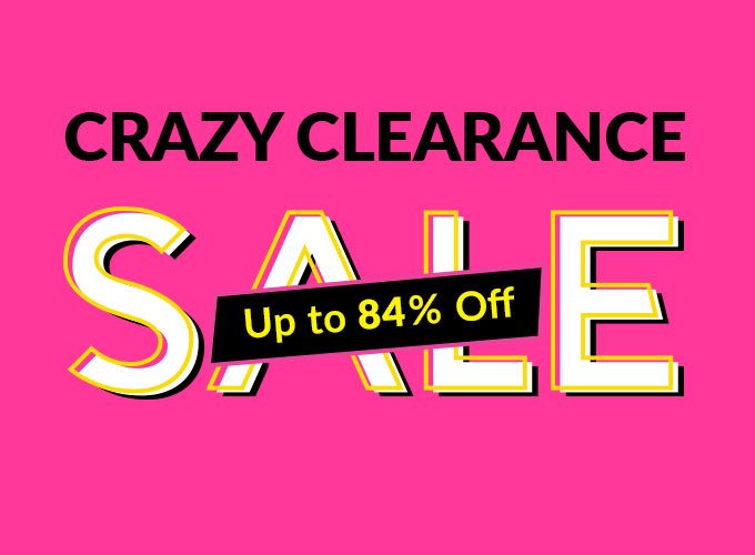 Crazy Clearance Sale Up to 84% off! Ends 29 May 2019