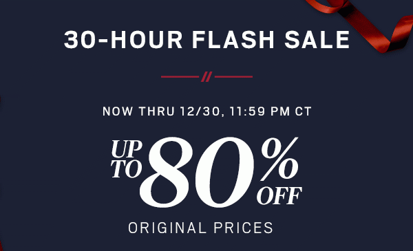 30-HOUR FLASH SALE | NOW THRU 11/14, 11:59 PM CT | UP TO 80% OFF ORIGINAL PRICES | Suits starting at $99.99 + Sport Coats starting at $79.99 - SHOP NOW