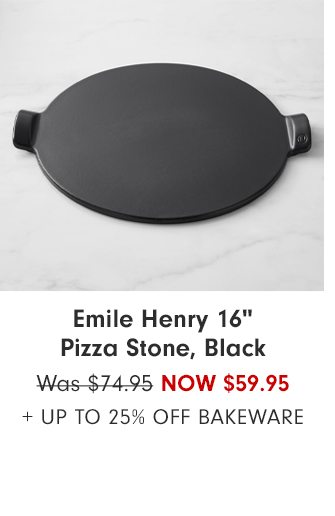 Emile Henry 16" Pizza Stone, Black - Now $59.95 + Up to 25% Off bakeware