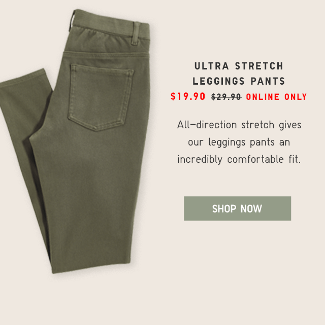 ULTRA STRETCH LEGGINGS PANTS $19.90 - SHOP NOW