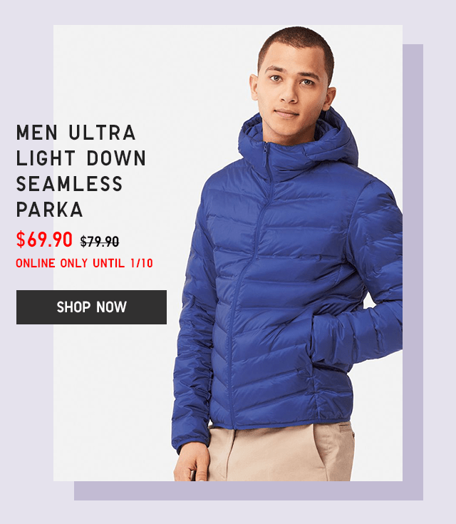 MEN ULTRA LIGHT DOWN SEAMLESS PARKA $69.90 - SHOP NOW