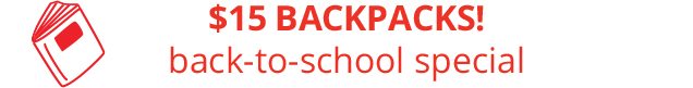 $15 BACKPACKS! | back‐to‐school special