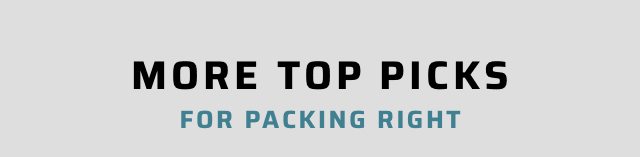 More top picks for packing right 