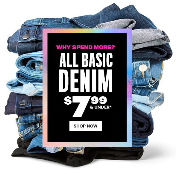 All Basic Denim $7.99 & Under