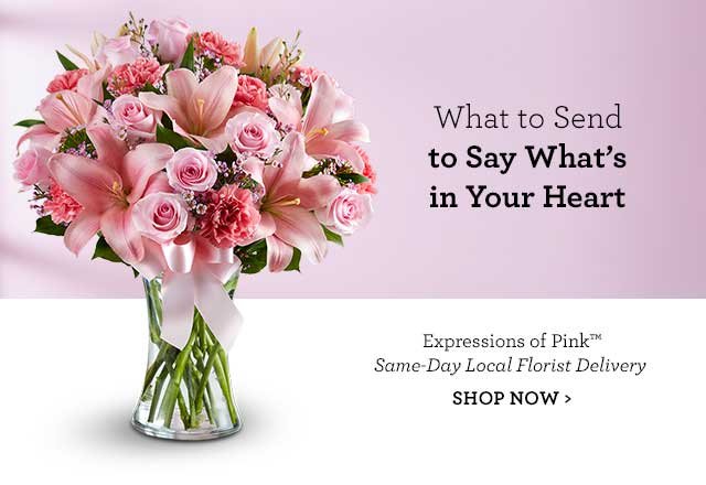 What to Send to Say What's in Your Heart Expressions of Pink(tm) Same-Day Local Florist Delivery SHOP NOW