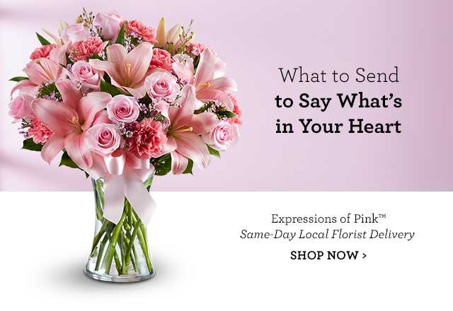 What to Send to Say What's in Your Heart Expressions of Pink(tm) Same-Day Local Florist Delivery SHOP NOW