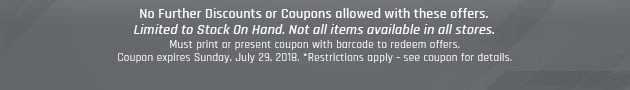 Must print or present coupon with barcode to redeem offers. Coupon valid In-Store Sunday, July 29, 2018. *Restrictions apply - see coupon for details.