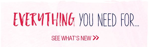 Everything you need for... See what's new