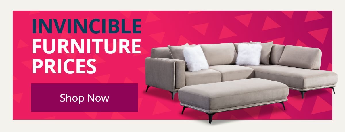 Invincible Prices on furniture