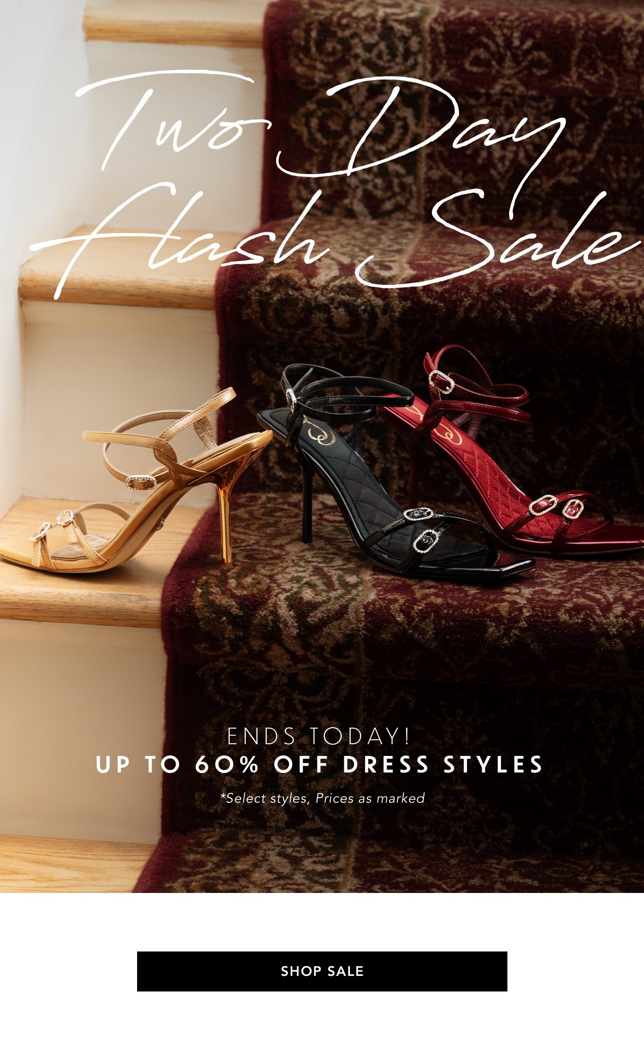 Two day flash sale | Ends today! Up to 60% off dress styles | *select styles, prices as marked | Shop Sale