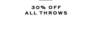 30% OFF ALL THROWS