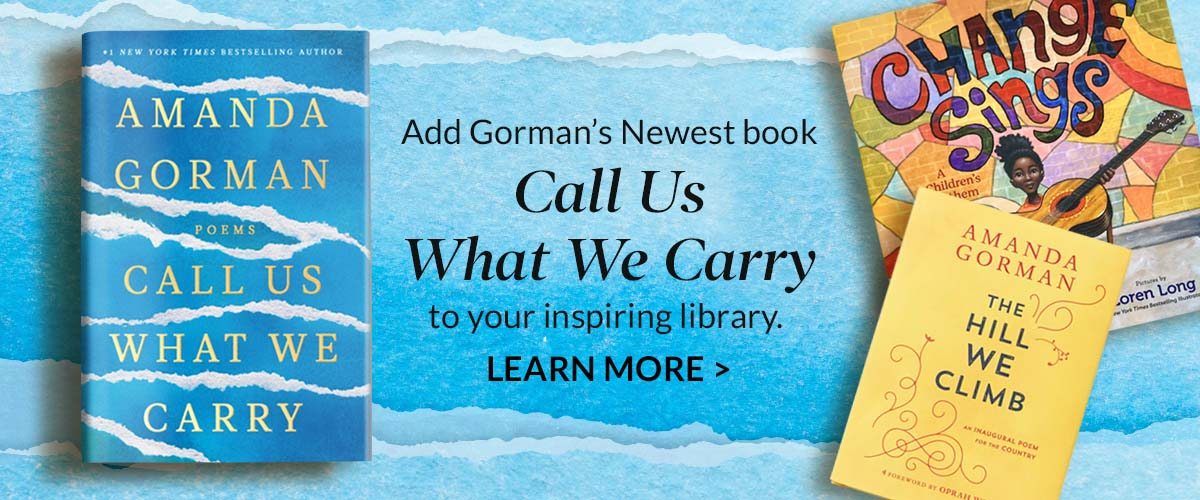 Add Gorman's Newest book: Call Us What We Carry to your inspiring library. LEARN MORE 