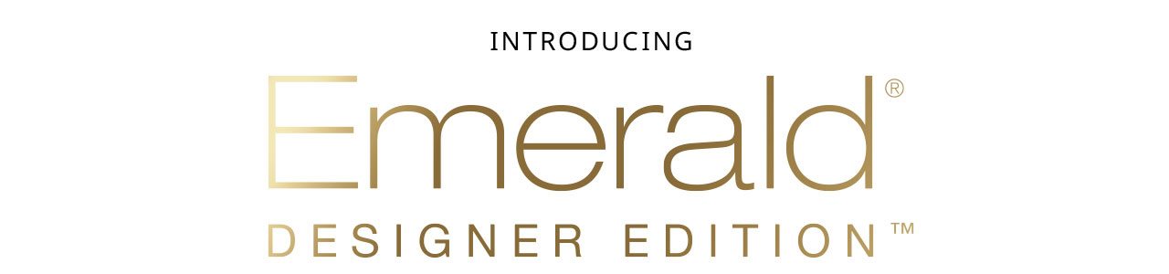 Introducing Emerald Designer Edition.