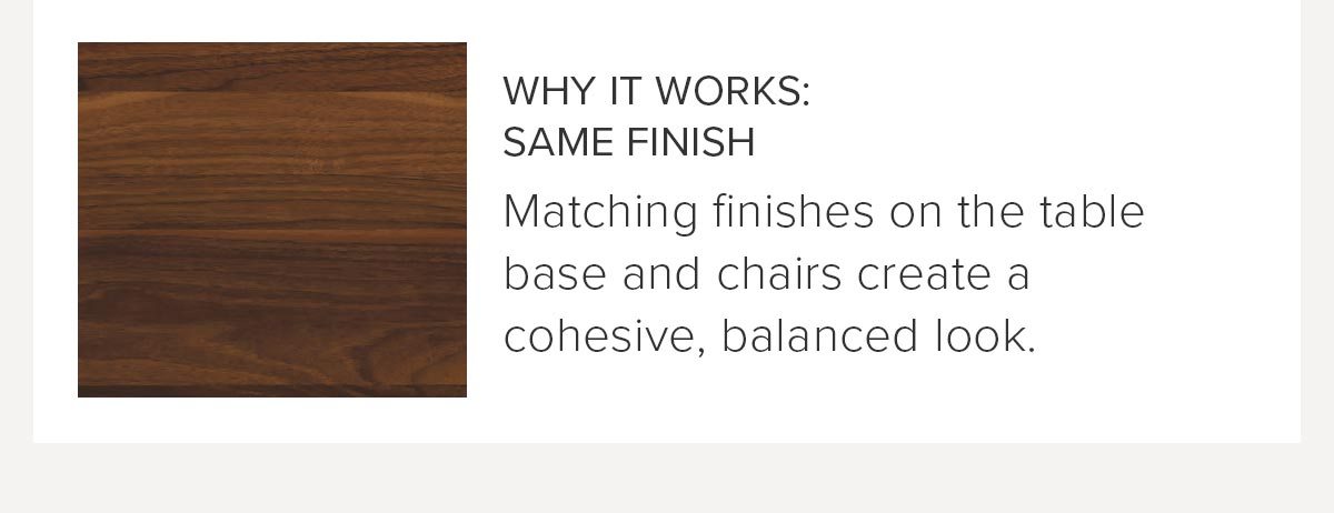 Why it works: Same finish.