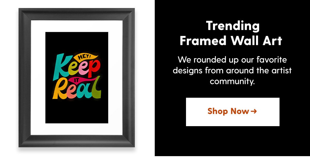 Trending Framed Wall Art. Shop Now →