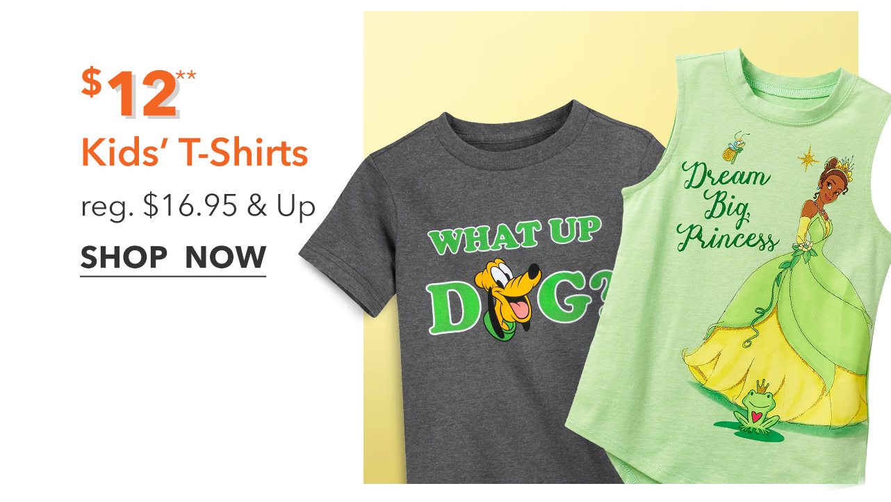 $12 Kids' T-Shirts | reg. $16.95 & Up | Shop Now