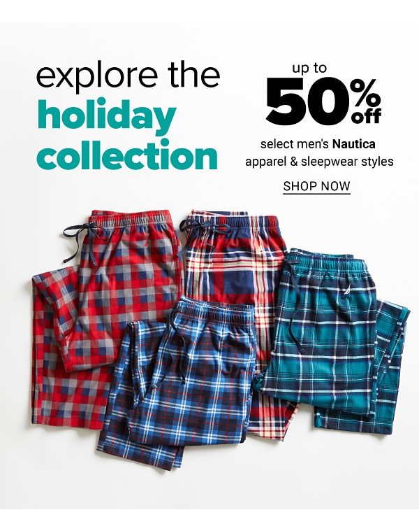 Explore the Holiday Collection - Up to 50% off select Men's Nautica Apparel & Sleepwear Styles - Shop Now