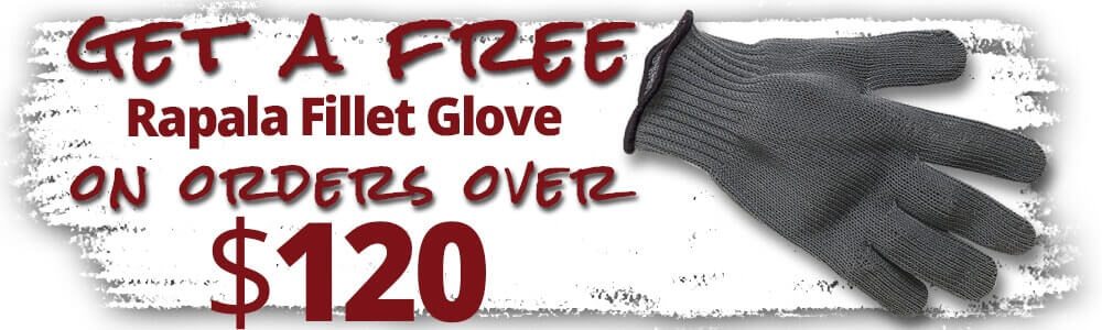 Get a FREE Rapala Fillet Glove on orders over $120