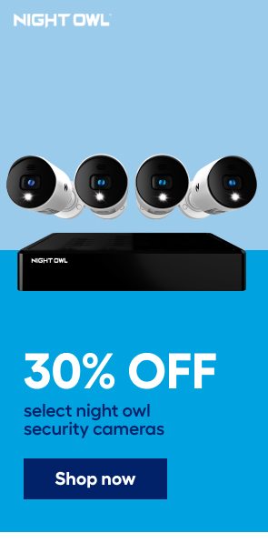 30% OFF select night owl security cameras.