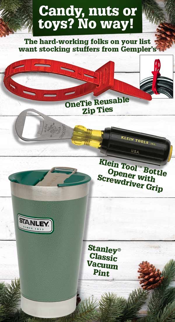 Candy, nuts or toys? No way! The hard-working folks on your list want stocking stuffers from Gempler's