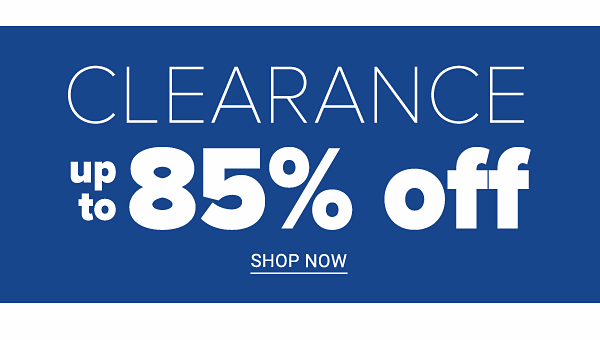 Clearance Up to 85% off - Shop Now