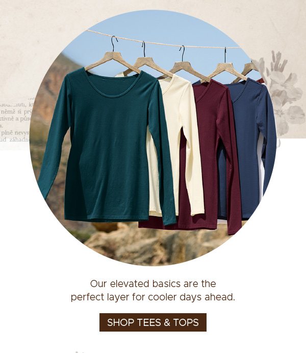 Our elevated basics are the perfect layer for cooler days ahead. | Shop Tees & Tops