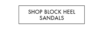 SHOP BLOCK HEEL SANDALS
